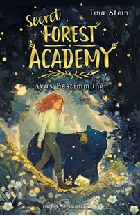 Bild von Stein, Tina: Secret Forest Academy. Avas Bestimmung