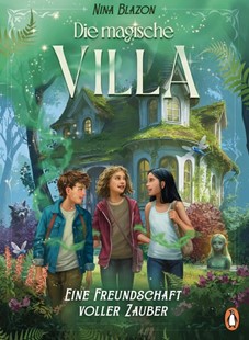 Bild von Blazon, Nina: Die magische Villa - Eine Freundschaft voller Zauber