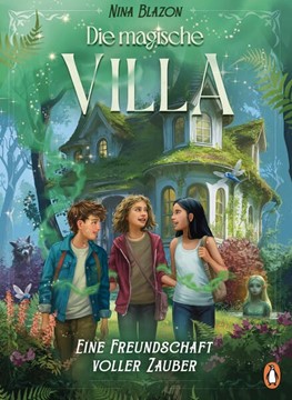 Bild von Blazon, Nina: Die magische Villa - Eine Freundschaft voller Zauber