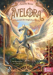 Bild von Benn, Amelie: Avelora - Das Internat der magischen Pferde