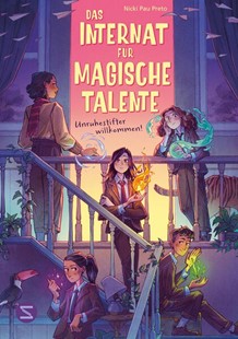 Bild von Pau Preto, Nicki: Das Internat für magische Talente. Unruhestifter willkommen! (Band 1)