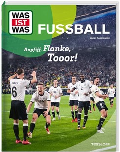 Bild von Kozinowski, Jonas: WAS IST WAS Fußball. Anpfiff, Flanke, Tooor!