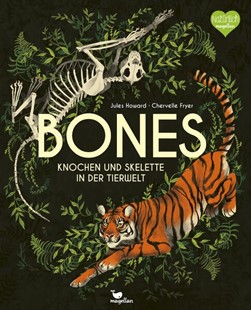Bild von Howard, Jules: Bones - Knochen und Skelette in der Tierwelt