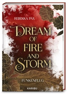 Bild von Pax, Rebekka: Dream of Fire and Storm (Band 1) - Funkenflug