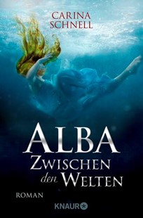Bild von Schnell, Carina: Alba - Zwischen den Welten