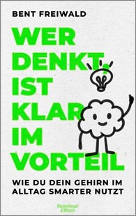 Bild von Freiwald, Bent: Wer denkt, ist klar im Vorteil