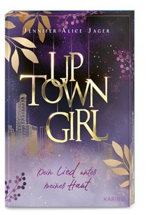 Bild von Jager, Jennifer Alice: Uptown Girl (Band 1) - Dein Lied unter meiner Haut
