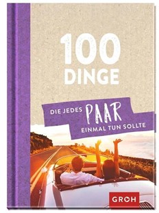 Bild von Groh Verlag (Hrsg.): 100 Dinge, die jedes Paar einmal tun sollte