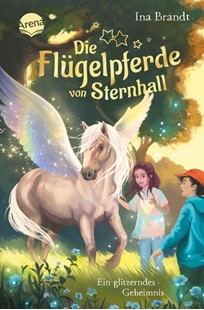 Bild von Brandt, Ina: Die Flügelpferde von Sternhall (2). Ein glitzerndes Geheimnis