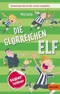 Bild von Earle, Phil: Gemeinsam durch die ersten Lesejahre. Die glorreichen Elf