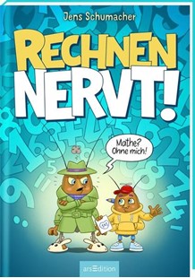 Bild von Schumacher, Jens: Rechnen NERVT! - Mathe? Ohne mich! (Rechnen NERVT! 1)