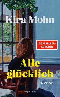 Bild von Mohn, Kira: Alle glücklich