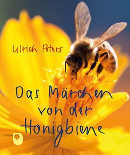 Bild von Peters, Ulrich: Das Märchen von der Honigbiene