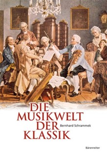 Bild von Schrammek, Bernhard: Die Musikwelt der Klassik
