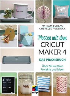 Bild von Schlag, Myriam: Plotten mit dem CRICUT MAKER 4 (eBook)