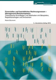 Bild von Baumann, Robert: Finanzielles und betriebliches Rechnungswesen - Management-Basiskompetenz
